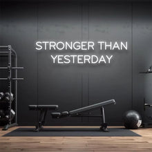Load image into Gallery viewer, Stronger Than Yesterday Neon LED Sign Gym Sign - Man-Kave