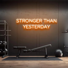 Load image into Gallery viewer, Stronger Than Yesterday Neon LED Sign Gym Sign - Man-Kave